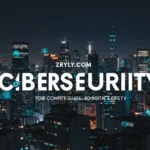 Zryly.com: A Complete Internet & Cybersecurity Guide for 2025