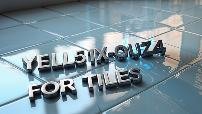 YELL51X-OUZ4 Tiles: Benefits, Installation & Removal Guide